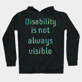 Disability is not Always Visible Hoodie